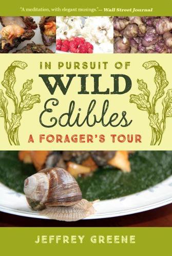 Бумажная книга «In Pursuit of Wild Edibles: A Forager's Tour», автор Джеффри Грин - фото №1