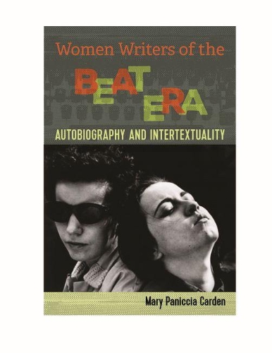Бумажная книга «Women Writers of the Beat Era: Autobiograhy and Intertextuality», автор Мэри Паничча Карден - фото №1