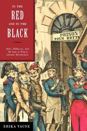 Бумажная книга «In the Red and in the Black: Debt, Dishonor, and the Law in France between Revolutions», автор Эрика Воуз - фото №1
