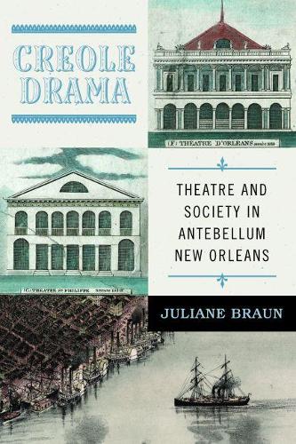 Бумажная книга «Creole Drama: Theatre and Society in Antebellum New Orleans», автор Юлиана Браун - фото №1