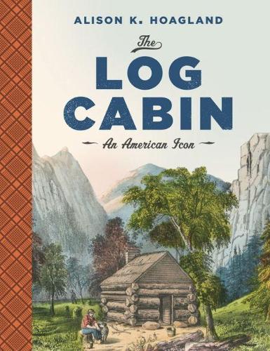 Бумажная книга «The Log Cabin: An American Icon», автор Элисон К. Хогланд - фото №1