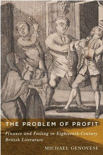 Бумажная книга «The Problem of Profit: Finance and Feeling in Eighteenth-Century British Literature», автор Майкл Дженовезе - фото №1