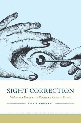 Паперова книга «Sight Correction: Vision and Blindness in Eighteenth-Century Britain», автор Кріс Мансі - фото №1