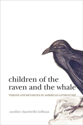 Paper book «Children of the Raven and the Whale: Visions and Revisions in American Literature», author Caroline Chamberlin Hellman - фото №1