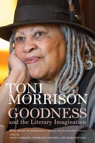 Бумажная книга «Goodness and the Literary Imagination: Harvard's 95th Ingersoll Lecture with Essays on Morrison's Moral and Religious Vision» - фото №1