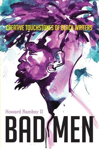 Бумажная книга «Bad Men: Creative Touchstones of Black Writers», автор Говард Рамбси II - фото №1