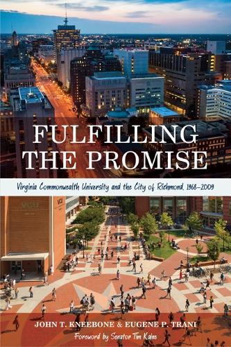 Бумажная книга «Fulfilling the Promise: Virginia Commonwealth University and the City of Richmond, 1968-2009», авторов Юджин П. Трани, Джон Т. Кнебон - фото №1