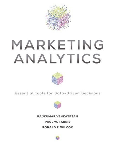 Бумажная книга «Marketing Analytics: Essential Tools for Data-Driven Decisions», авторов Пол В. Фаррис, Раджкумар Венкатесан, Рональд Т. Уилкокс - фото №1