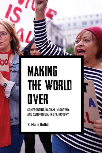 Бумажная книга «Making the World Over: Confronting Racism, Misogyny, and Xenophobia in US History» - фото №1