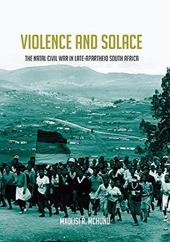 Бумажная книга «Violence and Solace: The Natal Civil War in Late-Apartheid South Africa», автор Мксолиси Мчуну - фото №1