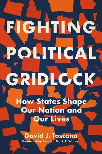 Паперова книга «Fighting Political Gridlock: How States Shape Our Nation and Our Lives», авторів Девід Дж. Тоскано, Марк Р. Ворнер - фото №1