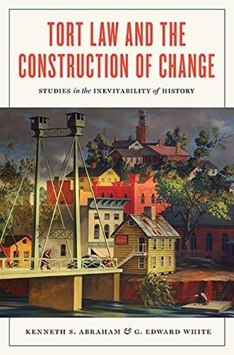 Бумажная книга «Tort Law and the Construction of Change: Studies in the Inevitability of History», автор Кеннет С. Абрахам - фото №1