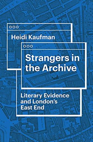 Бумажная книга «Strangers in the Archive: Literary Evidence and London’s East End», автор Хайди Кауфман - фото №1