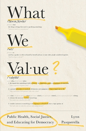 Бумажная книга «What We Value: Public Health, Social Justice, and Educating for Democracy», авторов Дэвид А. Дэвис, Дэвид Дж. Скортон, Линн Паскарелла - фото №1