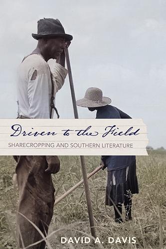 Паперова книга «Driven to the Field: Sharecropping and Southern Literature», автор Девід А. Девіс - фото №1