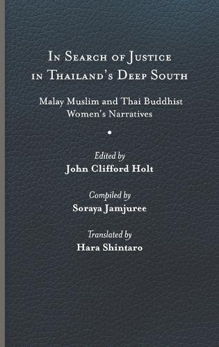 Бумажная книга «In Search of Justice in Thailand’s Deep South: Malay Muslim and Thai Buddhist Women’s Narratives», автор Сорайя Джамджури - фото №1