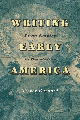 Бумажная книга «Writing Early America: From Empire to Revolution», автор Тревор Бернард - фото №1