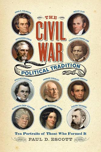 Бумажная книга «The Civil War Political Tradition: Ten Portraits of Those Who Formed It», автор Пол Д. Эскотт - фото №1