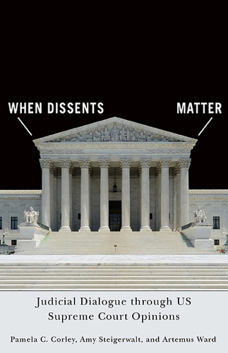 Бумажная книга «When Dissents Matter: Judicial Dialogue through US Supreme Court Opinions», авторов Эми Штайгервалт, Артемус Уорд, Памела К. Корли - фото №1