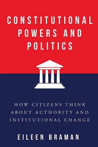 Бумажная книга «Constitutional Powers and Politics: How Citizens Think about Authority and Institutional Change», автор Эйлин Браман - фото №1