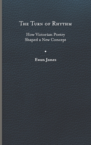 Паперова книга «The Turn of Rhythm: How Victorian Poetry Shaped a New Concept», автор Юен Джонс - фото №1