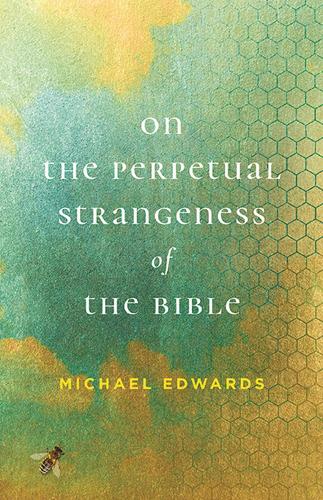 Бумажная книга «On the Perpetual Strangeness of the Bible», автор Майкл Эдвардс - фото №1