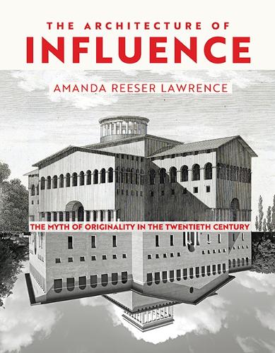 Бумажная книга «The Architecture of Influence: The Myth of Originality in the Twentieth Century», автор Аманда Ризер Лоуренс - фото №1