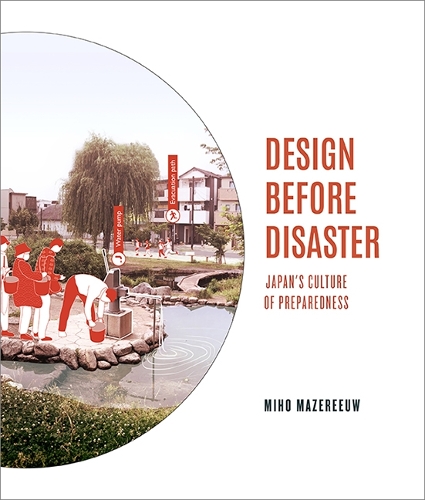 Бумажная книга «Design Before Disaster: Japan's Culture of Preparedness», автор Михо Мазереув - фото №1