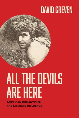 Бумажная книга «All the Devils Are Here: American Romanticism and Literary Influence», автор Дэвид Гревен - фото №1