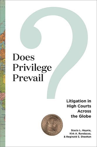 Бумажная книга «Does Privilege Prevail?: Litigation in High Courts across the Globe», авторов Кирк А Рандаццо, Реджинальд Шихан, Стейси Л. Хейни - фото №1