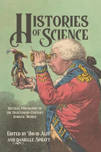 Бумажная книга «Histories of Science: Natural Philosophy in the Eighteenth-Century Atlantic World», авторов Аарон Р. Хэнлон, Эл Коппола, Анна К. Сагал, Эрик Гидал, Хелен Томпсон, Джейн Элизабет Льюис, Кристин М. Гиртен, Лаура Миллер, Мелисса Бейлс, Раджани Судан, Рамеш Маллипедди - фото №1