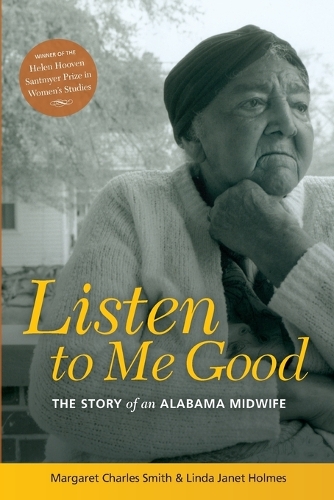 Бумажная книга «Listen to Me Good: The Life Story of an Alabama Midwife», авторов Линда Джанет Холмс, Маргарет Чарльз Смит - фото №1