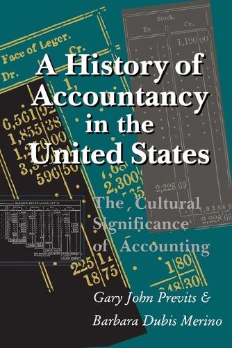 Бумажная книга «A History of Accountancy in the United States: The Cultural Significance of Accounting», авторов Барбара Дубис Мерино, Гэри Дж. Превитс - фото №1