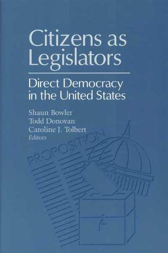 Паперова книга «Citizens as Legislators: Direct Democracy in the United States», авторів Керолайн Дж. Толберт, Шон Боулер, Тодд Донован - фото №1
