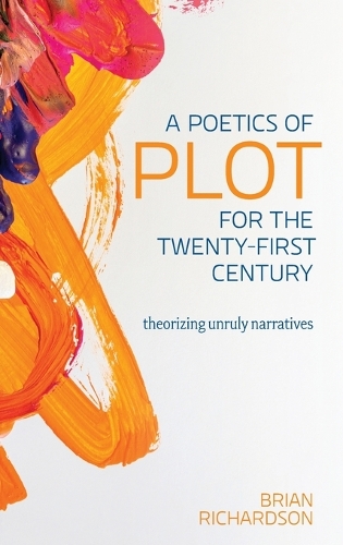 Бумажная книга «A Poetics of Plot for the Twenty-First Century: Theorizing Unruly Narratives», автор Брайан Ричардсон - фото №1