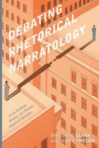 Бумажная книга «Debating Rhetorical Narratology: On the Synthetic, Mimetic, and Thematic Aspects of Narrative», автор Джеймс Фелан - фото №1