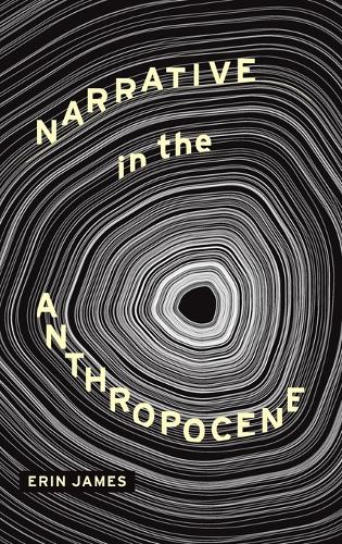 Паперова книга «Narrative in the Anthropocene», автор Ерін Джеймс - фото №1