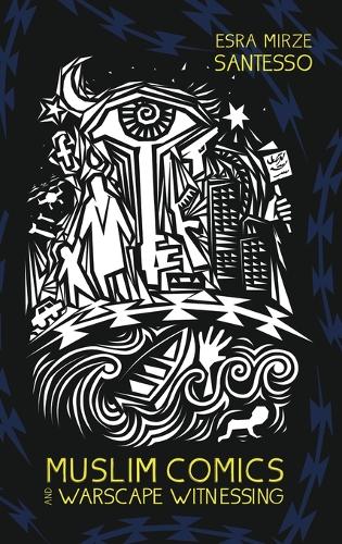 Паперова книга «Muslim Comics and Warscape Witnessing», автор Есра Мірзе Сантессо - фото №1
