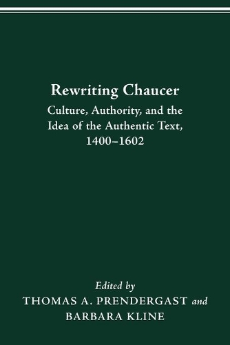 Бумажная книга «Rewriting Chaucer: Culture, Authority and the Idea of the Authentic Text, 1400-1602», авторов Барбара Клайн, Томас А. Прендергаст - фото №1