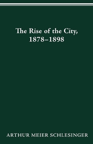 Паперова книга «The Rise of the City, 1878-98», автор Артур Майєр Шлезінгер - фото №1