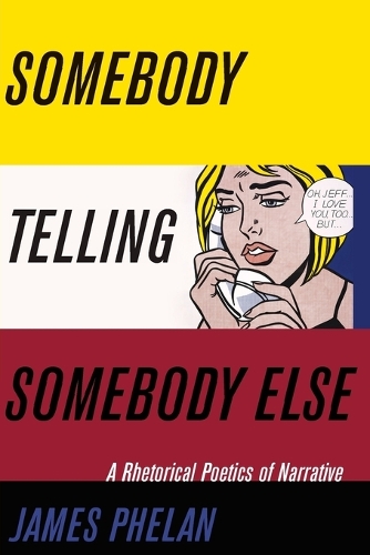 Бумажная книга «Somebody Telling Somebody Else: A Rhetorical Poetics of Narrative», автор Джеймс Фелан - фото №1