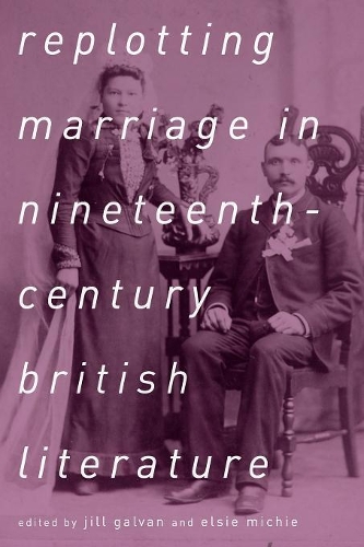 Паперова книга «Replotting Marriage in Nineteenth-Century British Literature», автор Джилл Гальван - фото №1