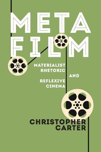 Паперова книга «Metafilm: Materialist Rhetoric and Reflexive Cinema», автор Крістофер Картер - фото №1