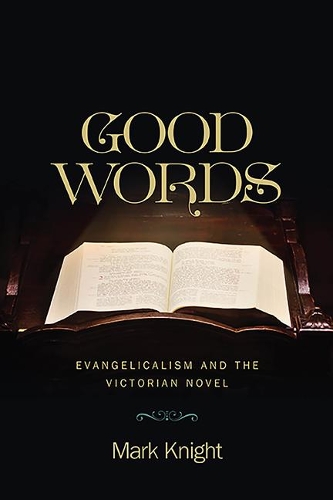Бумажная книга «Good Words: Evangelicalism and the Victorian Novel», автор Марк Найт - фото №1