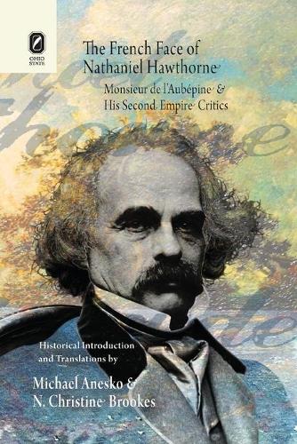 Бумажная книга «The French Face of Nathaniel Hawthorne: Monsieur de l'Aubépine and His Second Empire Critics» - фото №1