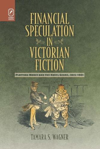 Бумажная книга «Financial Speculation in Victorian Fiction: Plotting Money and the Novel Genre, 1815-1901», автор Тамара С Вагнер - фото №1