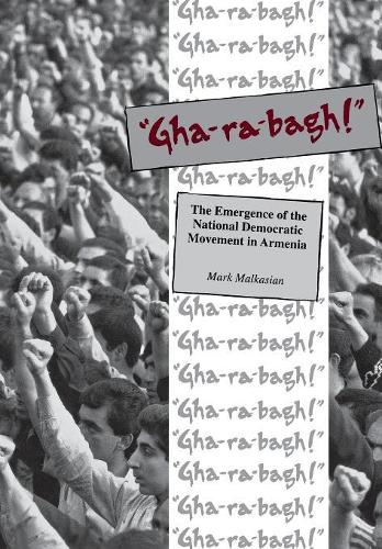 Бумажная книга «Gha-ra-bagh: Emergence of the National Democratic Movement in Armenia», автор Марк Малкасиан - фото №1