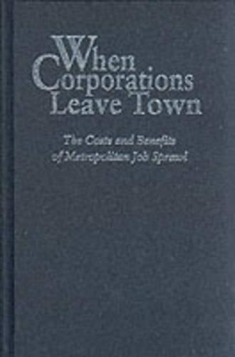 Бумажная книга «When Corporations Leave Town: The Costs and Benefits of Metropolian Job Sprawl», авторов Джозеф Дж. Перски, Вим Вивель - фото №1