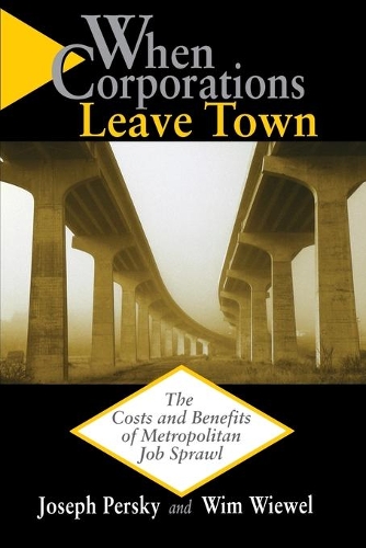 Бумажная книга «When Corporations Leave Town: The Costs and Benefits of Metropolitan Job Sprawl», авторов Джозеф Дж. Перски, Вим Вивель - фото №1