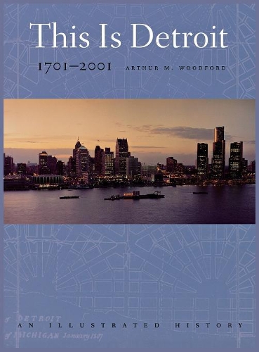 Паперова книга «This Is Detroit, 1701-2001», автор Артур М. Вудфорд - фото №1